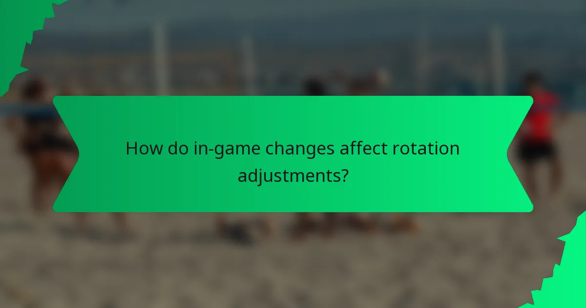 How do in-game changes affect rotation adjustments?
