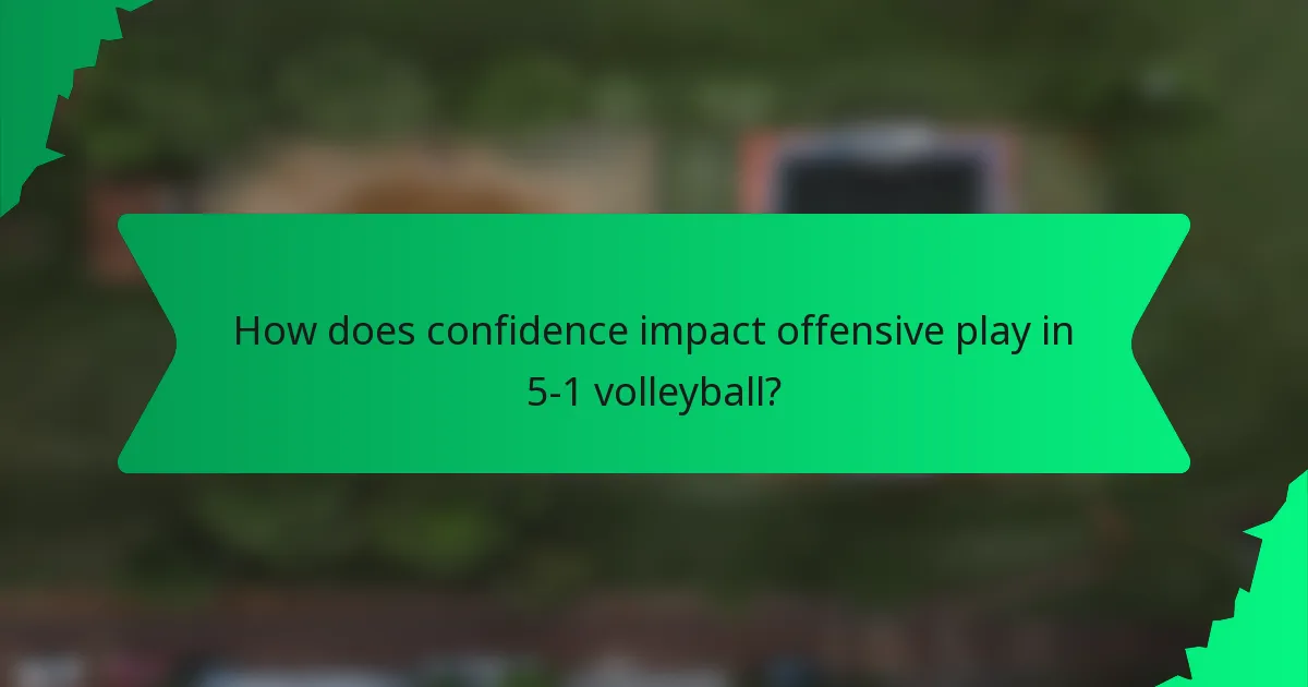 How does confidence impact offensive play in 5-1 volleyball?