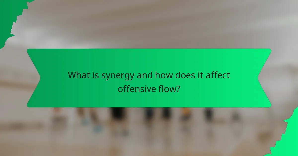What is synergy and how does it affect offensive flow?