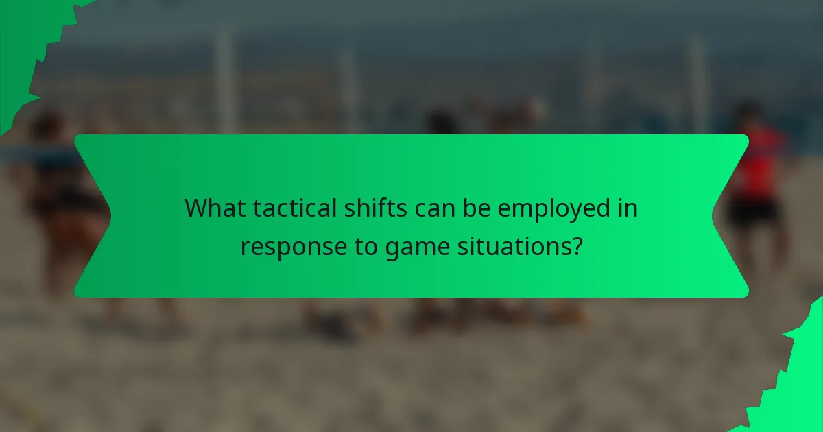What tactical shifts can be employed in response to game situations?